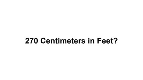 270 cm to feet|Convert 270 cm to feet instantly 